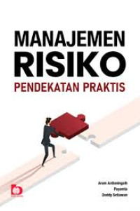 Manajemen Risiko : Pendekatan Praktis